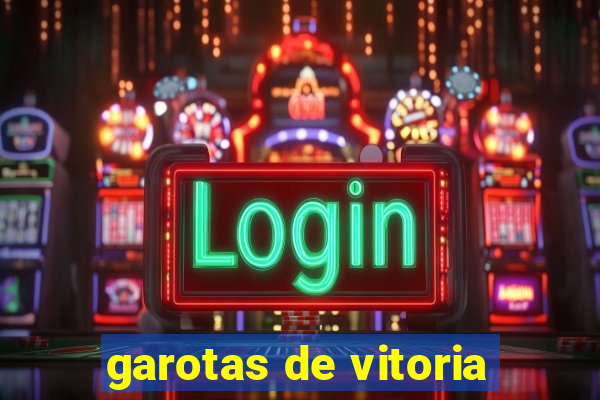 garotas de vitoria